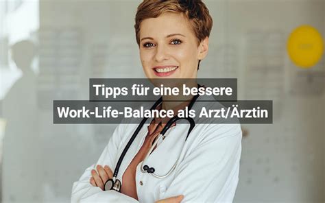 Tipps für eine bessere Work Life Balance als Arzt Ärztin praktischArzt ch