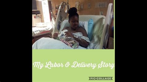 My Labor And Delivery Story Youtube