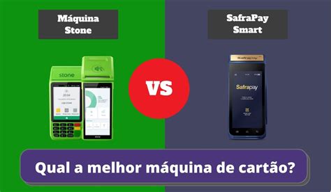 Safrapay Smart Ou M Quina Stone Qual A Melhor Maquininha