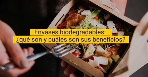 Envases Biodegradables Qu Son Y Cu Les Son Sus Beneficios Umappi