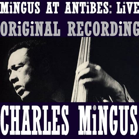 Play Mingus At Antibes By Charles Mingus On Amazon Music Unlimited