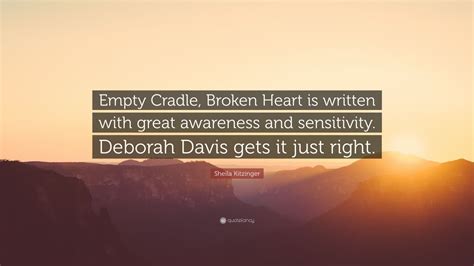 Sheila Kitzinger Quote Empty Cradle Broken Heart Is Written With