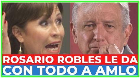 ROSARIO ROBLES Manda FUERTE CARTA A AMLO Y Lo PONE EN SU LUGAR Por