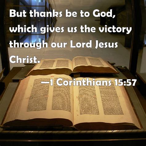 1 Corinthians 15 57 But Thanks Be To God Which Gives Us The Victory