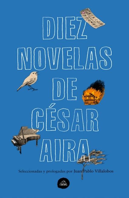 Diez Novelas De César Aira Libros Chevengur