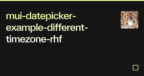 Mui Datepicker Example Different Timezone Rhf Codesandbox