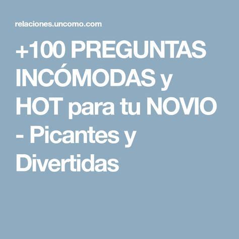 100 PREGUNTAS INCÓMODAS y HOT para tu NOVIO Picantes y Divertidas Preguntas incomodas