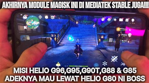 No Module Magisk Gaming Genshin Impact Hp Kentang Mediatek All In One