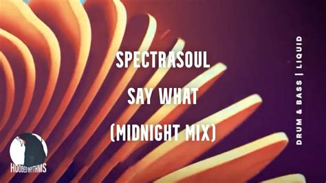 Spectrasoul Say What Midnight Mix Youtube