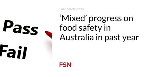 ‘mixed Progress On Food Safety In Australia In Past Year Food Safety