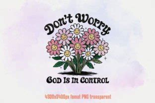 Dont Worry God Is In Control Floral Christian PNG Graphic By Retro