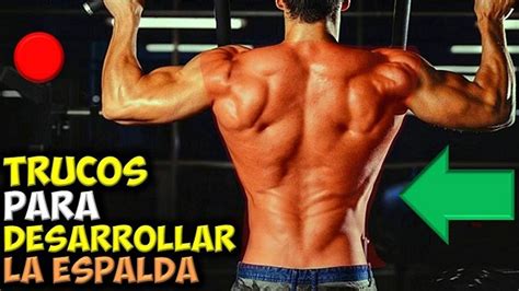 Trucos Para Desarrollar Espalda Grande Y Ancha Aumentar Masa