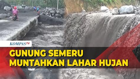 Sore Tadi Banjir Lahar Hujan Gunung Semeru Youtube