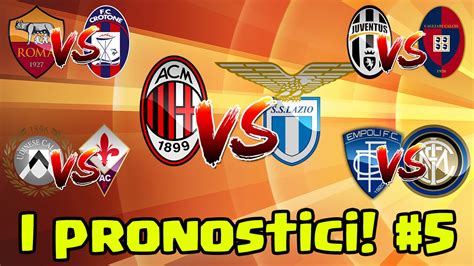 Scommettiamo Che Vinci Pronostici Serie A Quinta Giornata Youtube