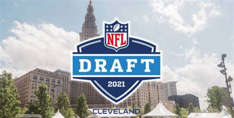 2021 Nfl Draft Cleveland Aims To Make Event The ‘best Yet