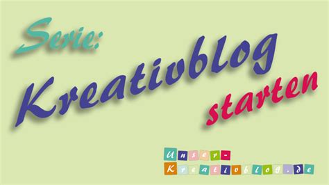 Neue Artikel Serie Einen Kreativblog Starten Unser Kreativblog