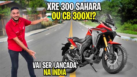 XRE 300 SAHARA OU CB 300X Vai Ser Lançada na Índia Nova XRE 300