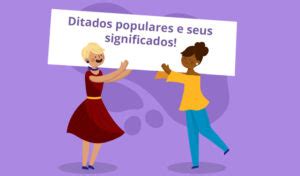 Ditados Populares E Seus Significados