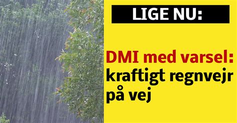 DMI med varsel kraftigt regnvejr på vej Nyhed24 dk