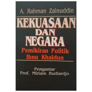 Jual Buku Kekuasaan Dan Negara Pemikiran Politik Ibnu Khaldun Kota