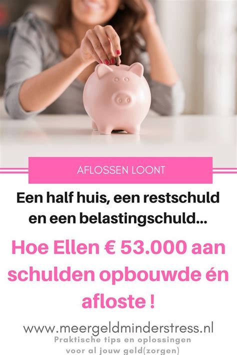 Een Schuld Van Ruim 53000 Lijkt Onoverkomelijk Maar Ellen Kreeg Het Voor Elkaar Om Het Af Te