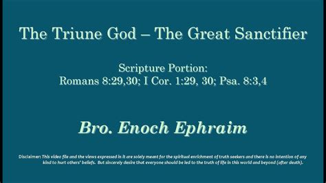 The Triune God The Great Sanctifier By Bro Enoch Ephraim Youtube