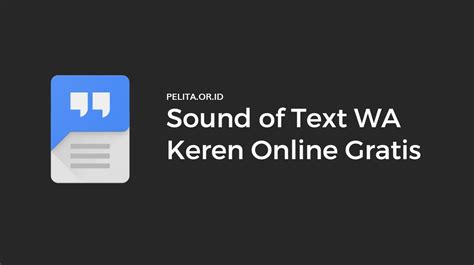 Cara Membuat Sound Of Text Wa Keren Online Gratis Harian Pelita