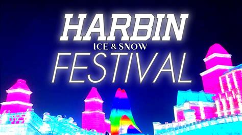 Harbin Ice Snow Festival A Winter Wonderland Travel Video YouTube