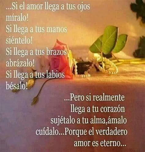 El Amor Si Realmente Llega Al Corazón Sujetalo Inspirational Words