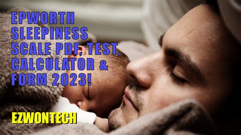 Epworth Sleepiness Scale Pdf Test Calculator And Form 2023