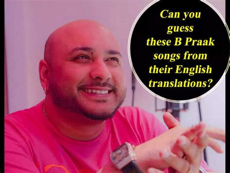 Can you guess THESE B Praak songs from their English translations ...