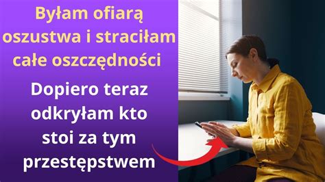 By Am Ofiar Oszustwa I Straci Am Ca E Oszcz Dno Ci Dopiero Teraz