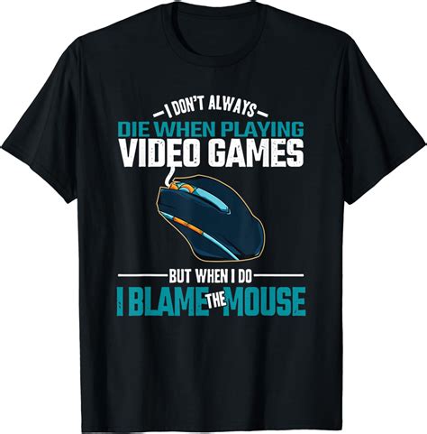 Funny Gamer Rage Quit When I Die I Blame the Mouse T-Shirt - Walmart.com