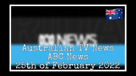 Australian Tv News Abc News 25 02 2022 Youtube