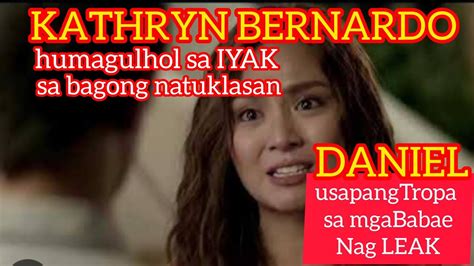 Kathryn Bernardo Todo Iyak Dahil Sa Bagong Narinig Usapan Ng Tropa