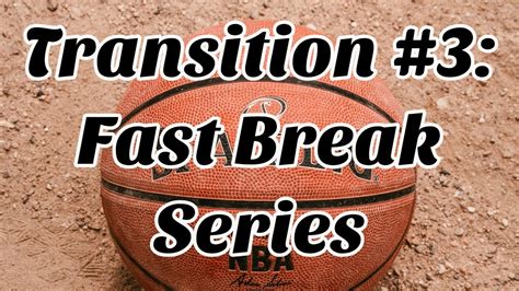 Transition 3 Basketball Fast Break Offense To Counter Defenses Youtube