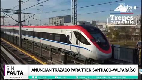 Gobierno Anuncia Trazado Para Tren Santiago Valpara So