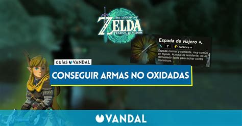 C Mo Conseguir Armas Intactas No Oxidadas En Zelda Tears Of The Kingdom