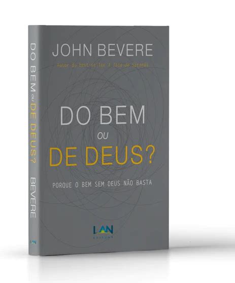 Do Bem Ou De Deus Livros De JB Carvalho Bill Johnson E Lisa Bevere