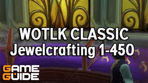 Wotlk Classic Jewelcrafting Leveling Guide Wrath