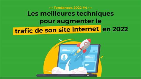 Tendances 2022 4 4 Les Meilleures Techniques Pour Augmenter Le