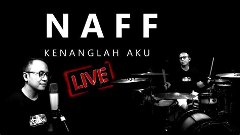 Naff Kenanglah Aku Live Cover By Heri Ag Youtube