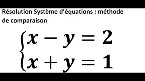 R Solution Syst Me D Quation Par M Thode De Comparaison Youtube