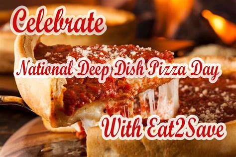 Happy Deep Dish Pizza Day Celebrate This National Deep Dish Pizza Day