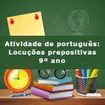 Atividade de português Locuções prepositivas 9º ano Acessaber