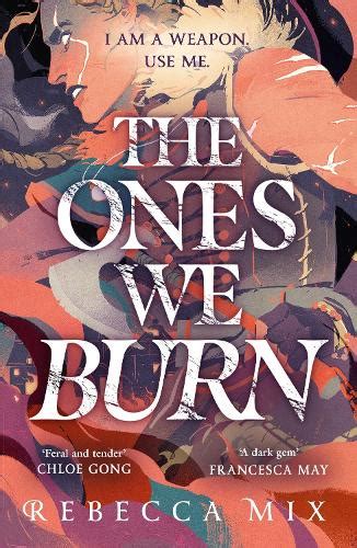 The Ones We Burn By Rebecca Mix Waterstones