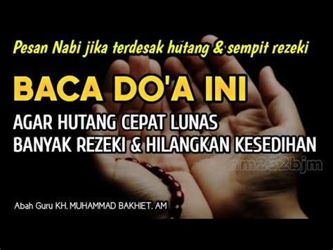 Doa Agar Hutang Cepat Lunas Banyak Rezeki Hilangkan Kesedihan Kh