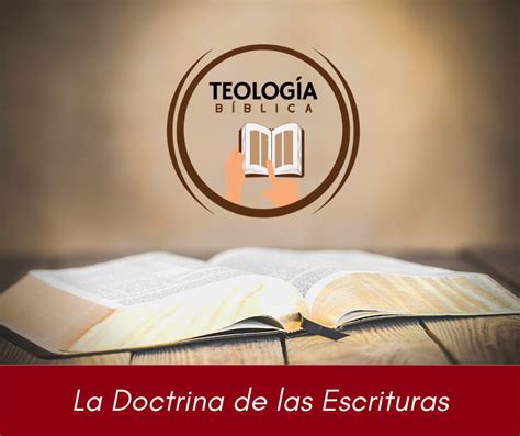 La Doctrina De Las Escrituras Bibliolog A Teolog A B Blica