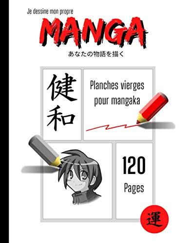 Je Dessine Mon Propre Manga Cahier De Dessin Avec Planches Vierges