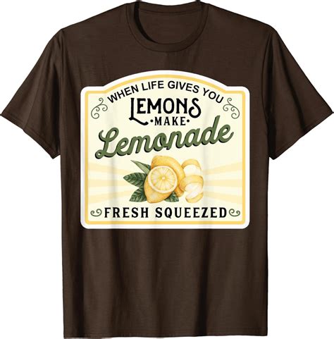 When Life Gives You Lemons Make Lemonade T Shirt